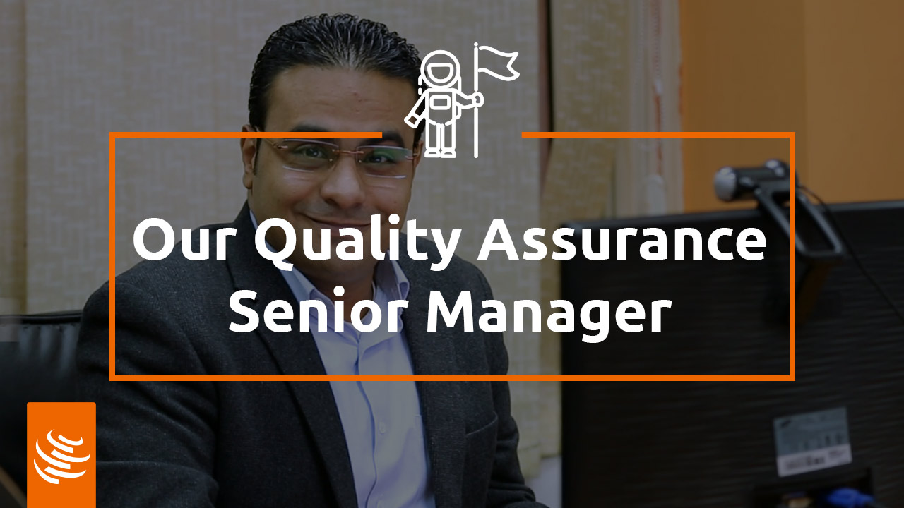 Meet Sameh our Quality Assurance Senior Manager