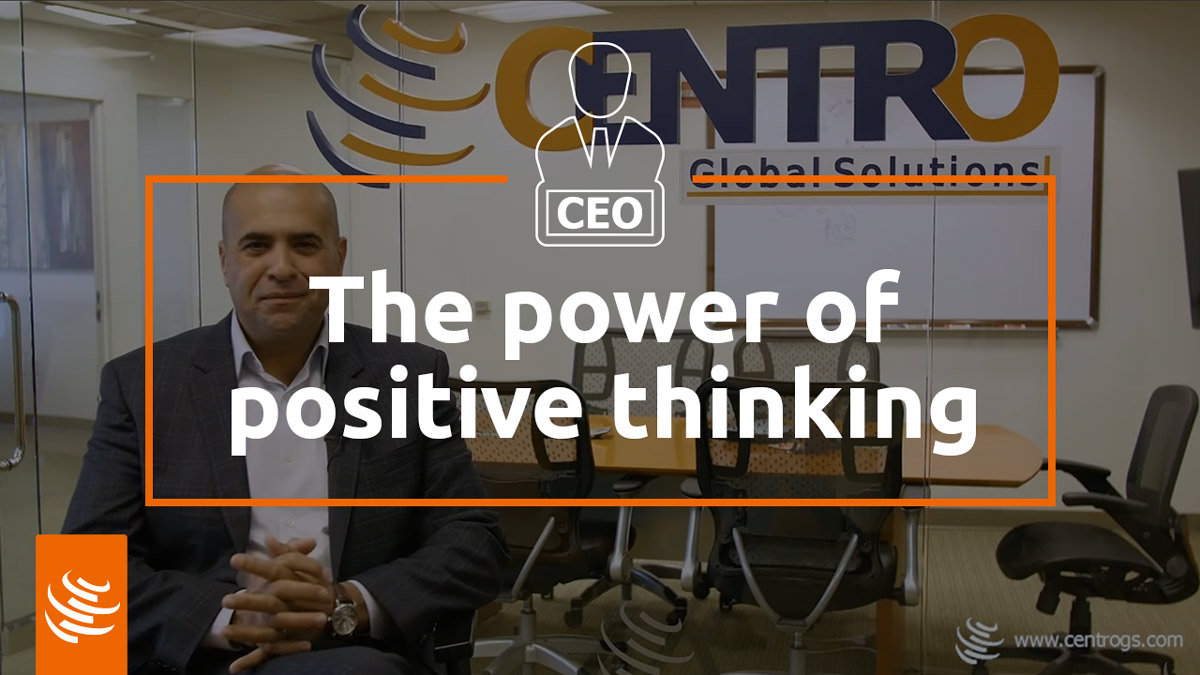 A Note From The CEO – The Power of Positive Thinking